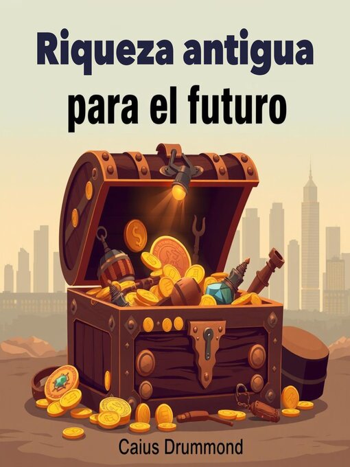Title details for Riqueza antigua para el futuro by Caius Drummond - Available